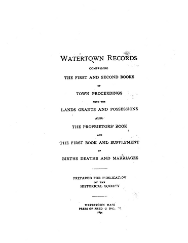 Watertown MA: Watertown Records Comprising the First and Second Books of Town Proceedings with the Land Grants and Possessions (Softcover)