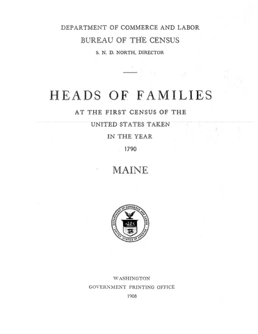 Census, ME: Heads of Families at the First Census of the United States taken in the Year 1790 (Softcover)