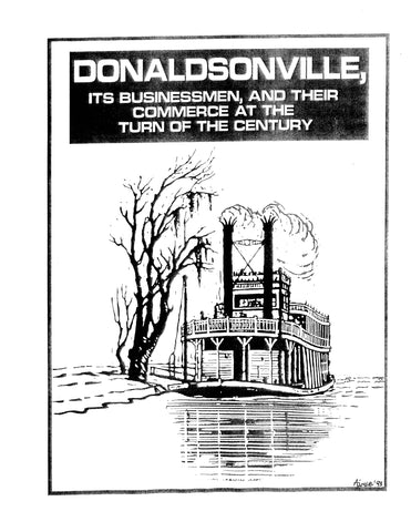 DONALDSONVILLE, ME: Donaldsonville, its Businessmen and their Commerce at the Turn of the Century (Softcover)