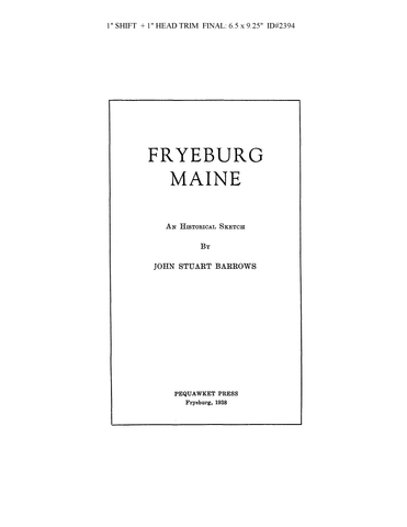 FRYBURG, ME: Fryburg, Maine, An Historical Sketch 1938