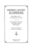 CANNON: George Cannon the Immigrant, Isle of Man 1794 - St Louis USA 1844, His Ancestry, His Life, His Native Land, His Posterity 1927