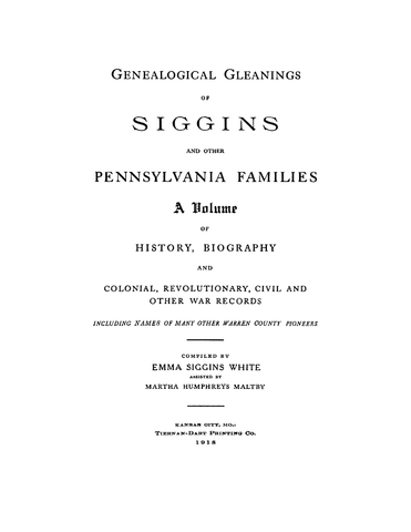 SIGGINS: Genealogical Gleanings of Siggins and other Pennsylvania Families: A Volume of History, Biography, and Colonial, Revolutionary, Civil and Other Records (Hardcover)