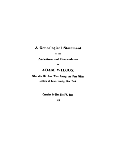WILCOX: A Genealogical Statement of the Ancestors and Descendants of Adam Wilcox (Softcover)