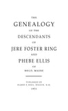 RING: The Genealogy of the Descendants of Jere Foster Ring and Phebe Ellis of Weld, ME (SOFTCOVER)