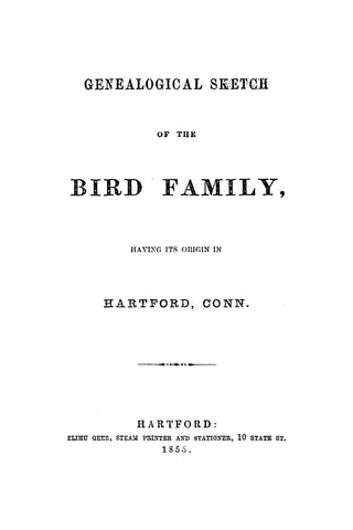 BIRD: Genealogical Sketch of the Bird Family Having Its Origin in Hartford, CT