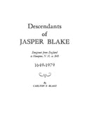 BLAKE: Descendants of Jasper Blake, Emigrant from England to Hampton NH, ca. 1643, 1649-1979