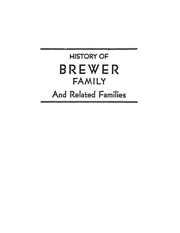 BREWER: History of the Brewer Family of North Carolina, Tennessee, Indiana and Illinois