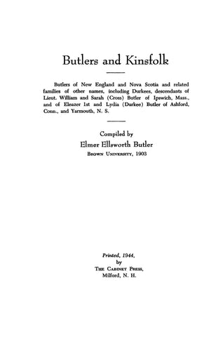 Butlers and Kinsfolk: Butlers of New England and Nova Scotia, & Related Families of Other Names, including Durkees. 1944