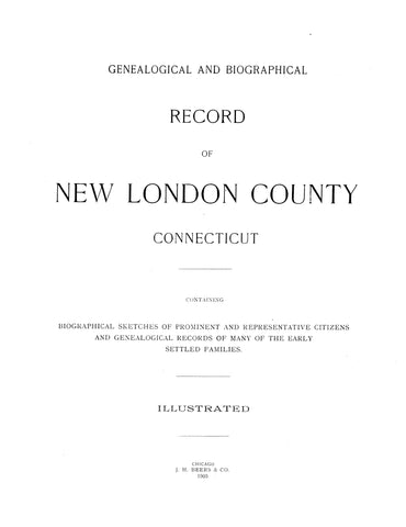 NEW LONDON, CT: GENEALOGICAL & BIOGRAPHICAL RECORD OF NEW LONDON COUNTY (Hardcover)