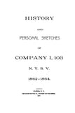 103RD INFANTRY NY - History and Personal Sketches of Company I, 103 N.Y.S.V. 1862-1864