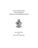 CHASE: Seven Generations of the Descendants of Aquila & Thomas Chase 1928