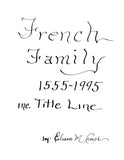FRENCH Family, 1555-1995: Genealogy of Thomas French & Susan Riddlesdale (Boston, 1629) 1995