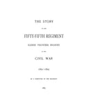 55th Infantry IL - THE STORY OF THE FIFTY-FIFTH REGIMENT ILLINOIS VOLUNTEER INFANTRY IN THE CIVIL WAR 1861-1865