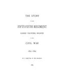 55th Infantry IL - THE STORY OF THE FIFTY-FIFTH REGIMENT ILLINOIS VOLUNTEER INFANTRY IN THE CIVIL WAR 1861-1865 (Hardcover)