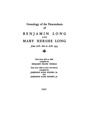 LONG: Benjamin Long and Mary Hershe Long, from A.D. 1810 to A.D. 1935