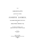 LOOMIS: Descendants (by Female Branches) of Joseph Loomis (Volumes 1 & 2) 1880