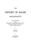 SALEM, MA: HISTORY OF SALEM, MASSACHUSETTS. 1636-1716, Volume 1