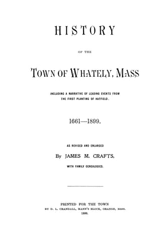 WHATLEY, MA:  HISTORY OF THE TOWN OF WHATELY, Incl. Events from the 1st Planting of Hatfield, 1661-1899. (Hardcover)