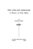 YORK, ME:  NEW ENGLAND MINIATURE: A History of York, Maine 1961