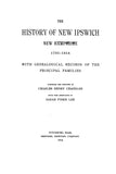 NEW IPSWICH, NH: HISTORY OF NEW IPSWICH, 1735-1914, with Genealogical Records of the Principal Families (Hardcover)