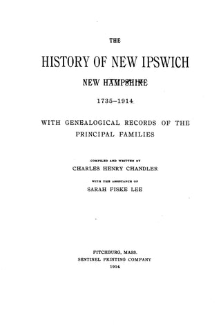 NEW IPSWICH, NH: HISTORY OF NEW IPSWICH, 1735-1914, with Genealogical Records of the Principal Families (Hardcover)