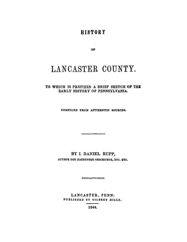 LANCASTER, PA: HISTORY OF LANCASTER COUNTY, To Which is Prefixed a Brief Sketch of the Early History of Pa.