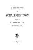 SCHAEFFERSTOWN, PA: BRIEF HISTORY OF SCHAEFFERSTOWN