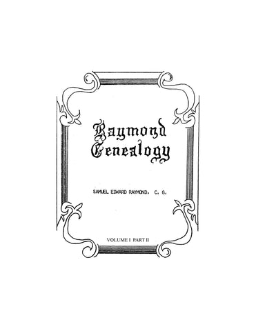 RAYMOND GENEALOGY: Volume I, Part 2 Descendants of Richard Raymond