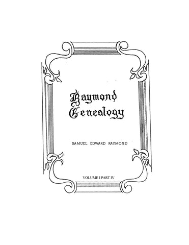 RAYMOND GENEALOGY: Volume I, Part 4 Descendants of Richard Raymond