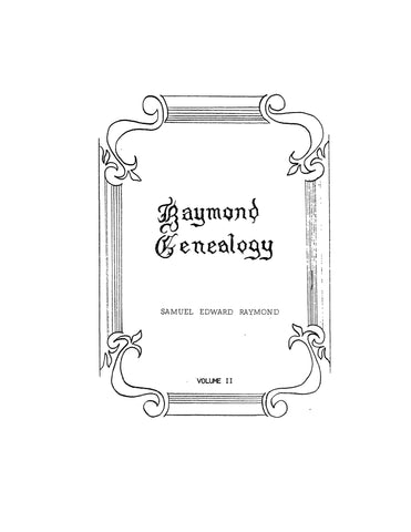RAYMOND Genealogy: Volume II Descendants of John and William Raymond