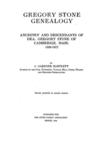 STONE: Ancestors and Descendants of Deacon Gregory Stone of Cambridge, Massachusetts, 1320-1917