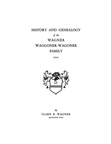 WAGNER: History and Genealogy of the WAGNER, WAGGONER-WAGONER Family