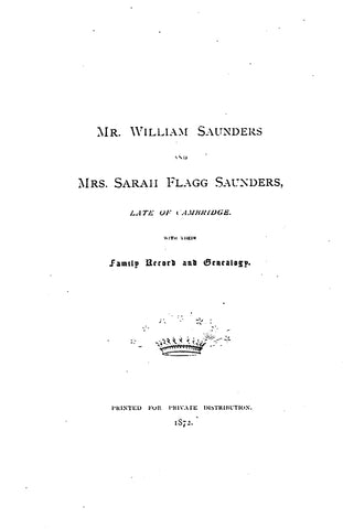 SAUNDERS: William Saunders & Sarah Flagg Saunders, Late of Cambridge, with Their Family Record & Genealogy