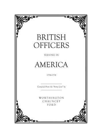 British Officers Serving in America 1754-1774 Compiled from the "Army Lists" (Softcover)