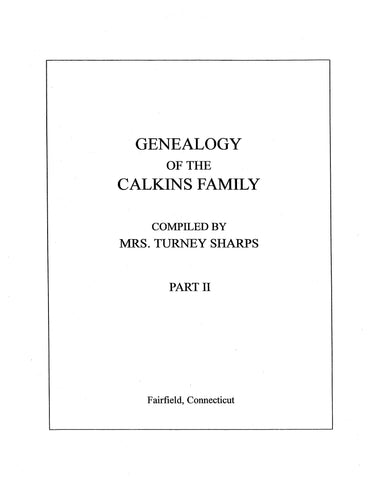 CALKINS: Genealogy of the Calkins Family [Descendants of Hugh Calkins of MA & CT], Parts I & II 1949?