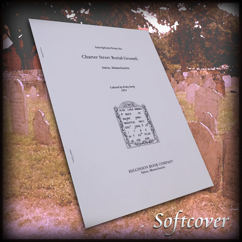SALEM, MA: INSCRIPTIONS FROM THE CHARTER STREET CEMETERY, Salem, Massachusetts. (Softcover)