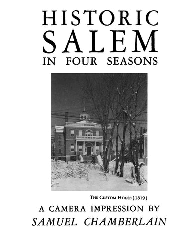 SALEM, MA: HISTORIC SALEM IN FOUR SEASONS, A Camera Impression by Samuel CHamberlain (1938)