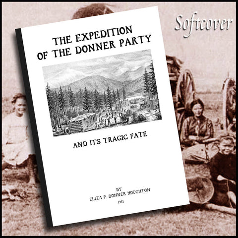 Donner Party - The Expedition of the Donner Party and Its Tragic Fate (1911)