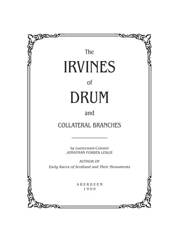 IRVINE: The Irvines of Drum and Collateral Branches 1909