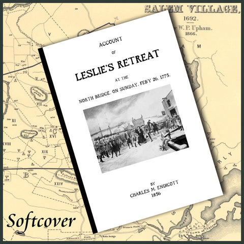 SALEM, MA: Account of Leslie's Retreat at the North Bridge in Salem on Sunday Feb'y 26, 1775. (Softcover)