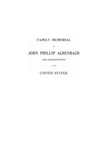 ACHENBACH:  Family Memorial of John Phillip Achenbach & Descendants in the US. (Softcover)