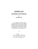 ADGER - LAW Ancestral Notebook