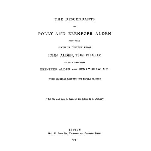 ALDEN: Descendants of Polly & Ebenezer Alden, who were 6th in descent from John Alden, the Pilgrim