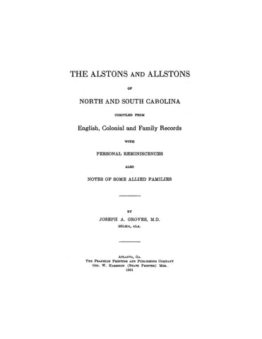 ALSTON: Alstons of NC & SC, Comp. from English, Colonial & Family Records, with Personal Reminiscences & Notes of Some Allied Families