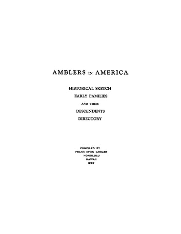 AMBLER: The Amblers in America: Historical Sketch, Early Families & Their Descendants Directory. (Softcover)