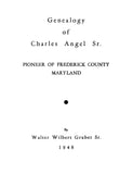 ANGEL: Genealogy of Charles Angel Sr., Pioneer of Frederick Co., MD