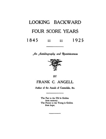 ANGELL: Looking Backward Four Score Years, 1845-1925