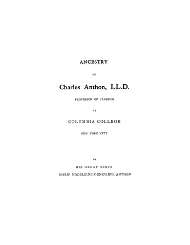 ANTHON: Ancestry of Charles Anthon, Professor of Classics at Columbia College