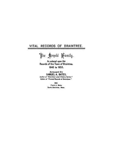 ARNOLD FAMILY, as Entered Upon the Records of the Towns of Braintree, 1640-1853