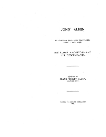ALDEN: John Alden of Ashfield, MA & Chautauqua Co., NY: His Alden Ancestors & His Descendants